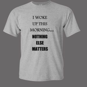 Inspirational Gray T Shirt I Woke Up This Morning Faith
